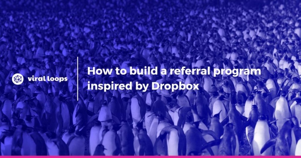 how to build a referral program inspired by dropbox