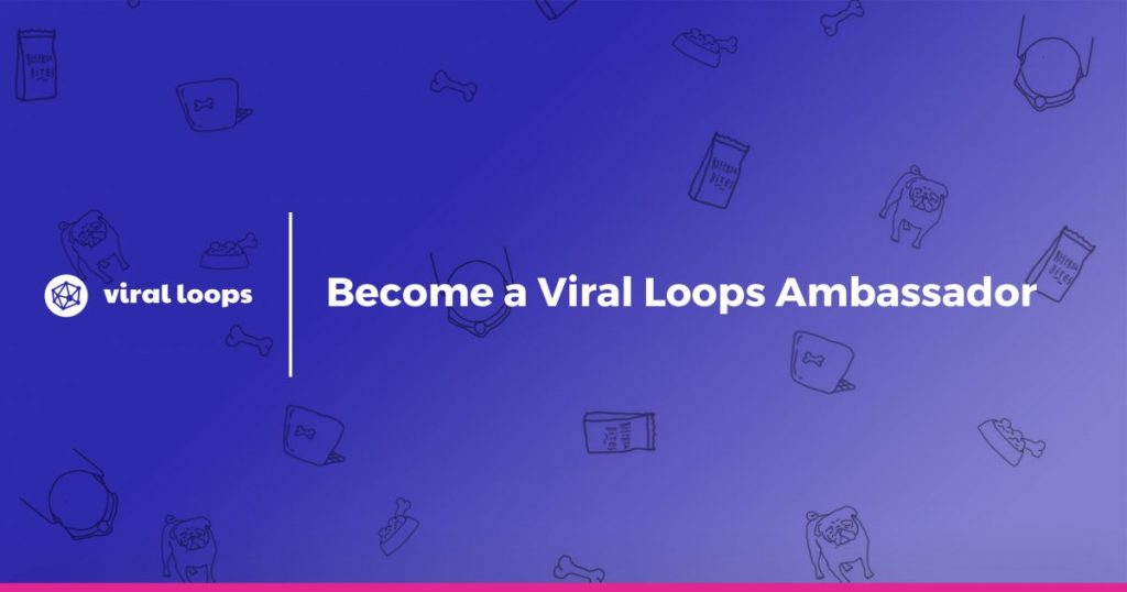 Become a Viral Loops Ambassador