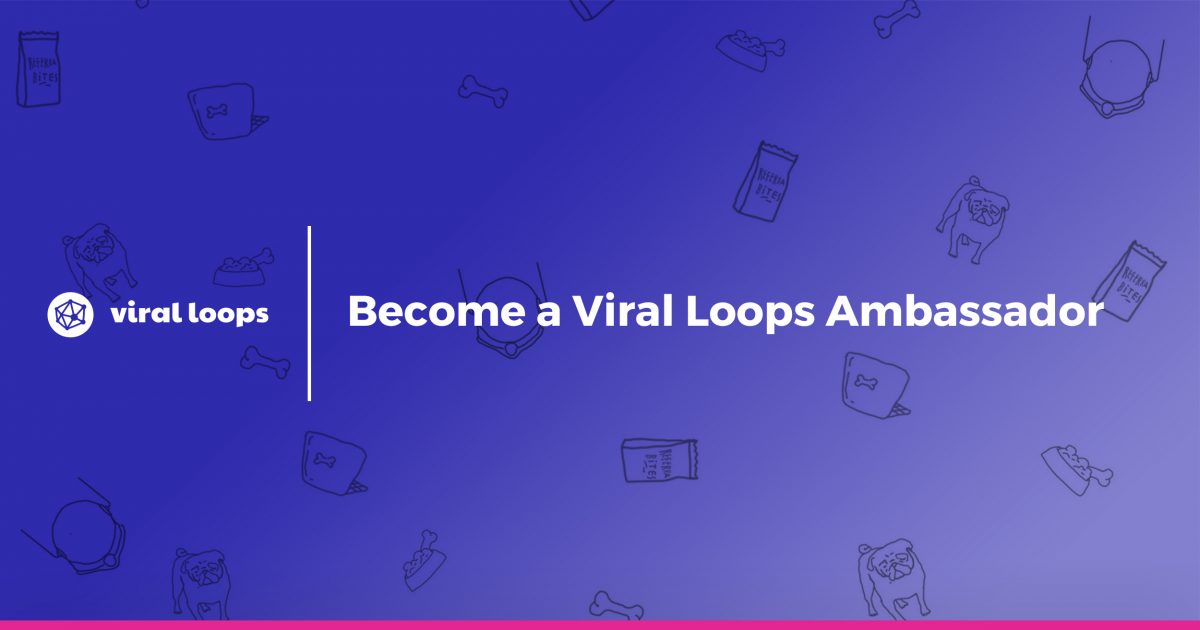 Become a Viral Loops Ambassador