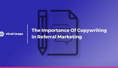 The Importance Of Copywriting in Referral Marketing