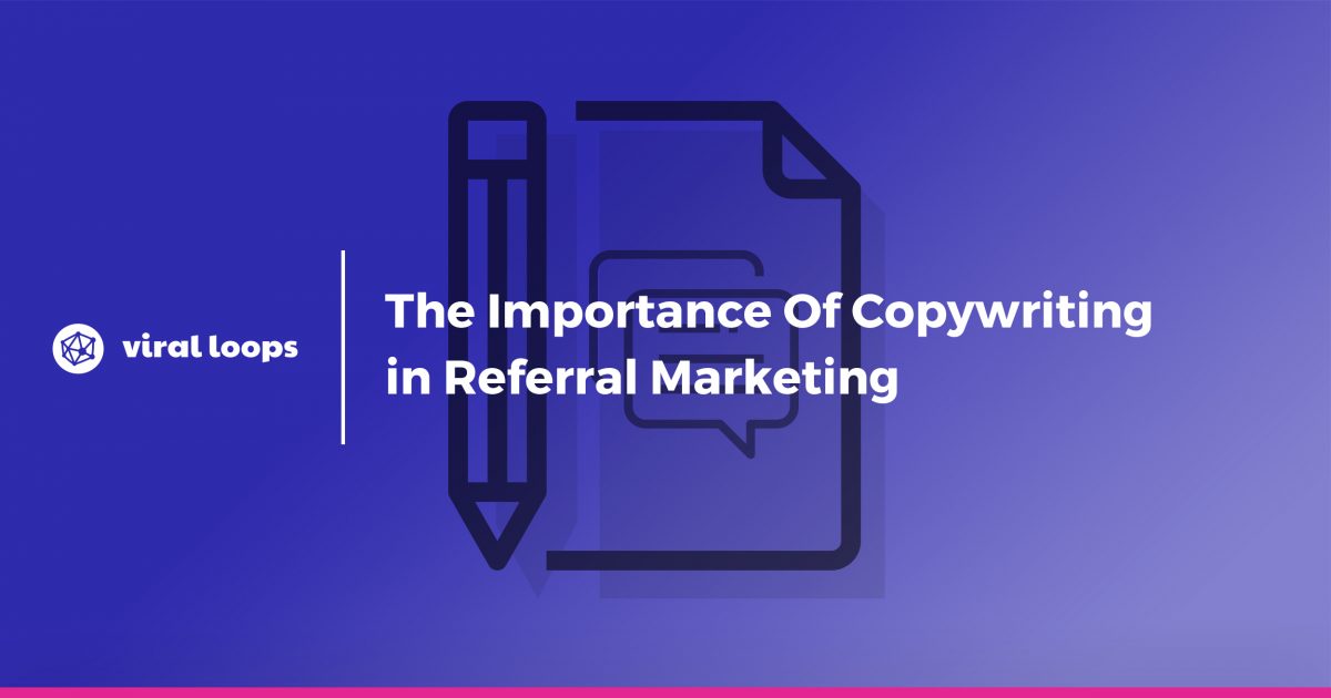 The Importance Of Copywriting in Referral Marketing