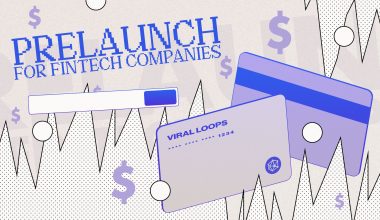 Prelaunch Campaigns for Fintech Startups: Why they matter