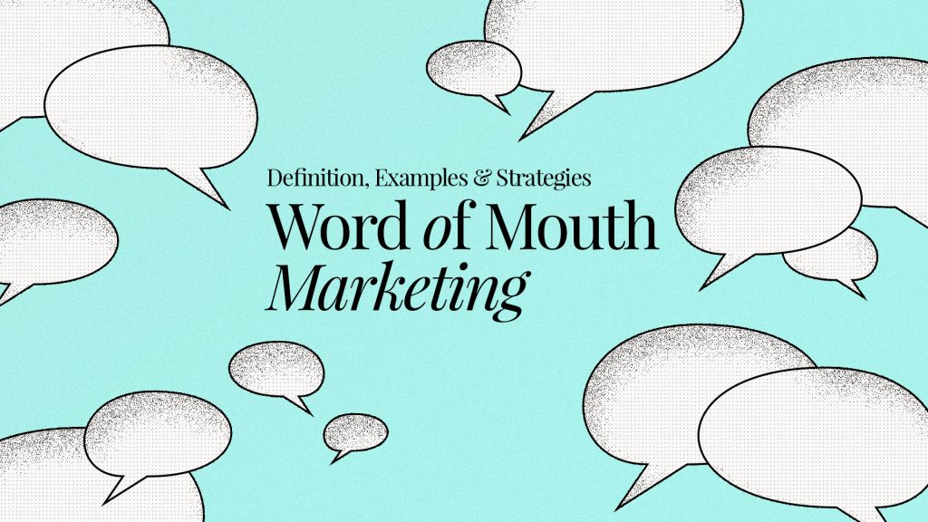 Word of Mouth Marketing: Definition, Examples & Strategies