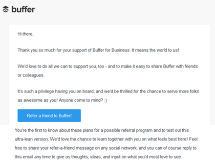 Buffer"s referral email. It"s a text-only email with a button call to action.