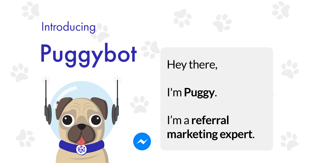 Puggybot viral referral marketing viral loops