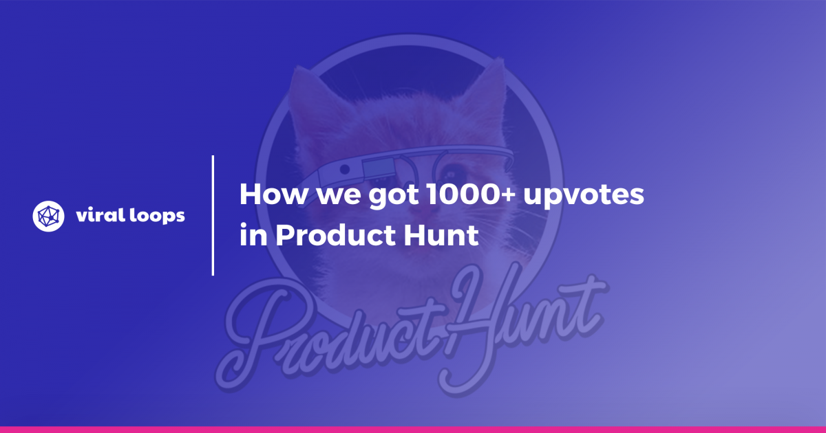 Viral Loops for startups product hunt