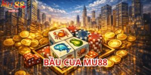Bầu cua Mu88 chơi online hiện đại