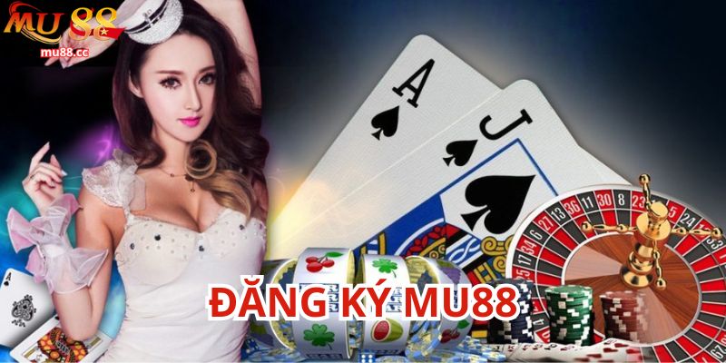 Đăng ký Mu88 khá dễ dàng