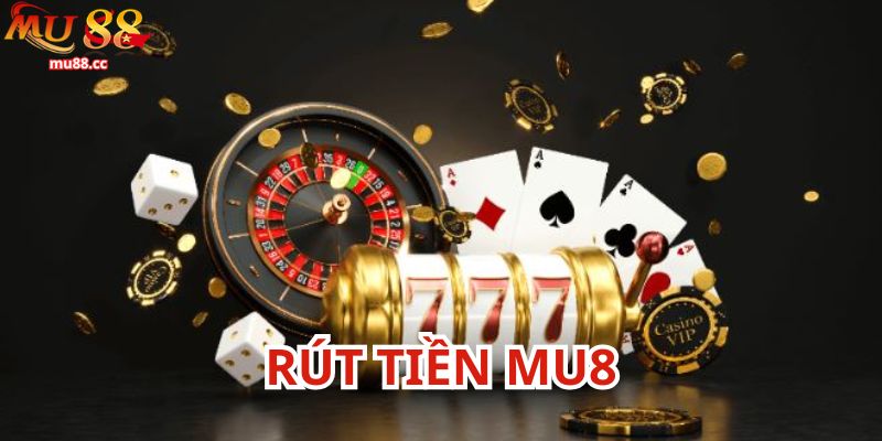 Các bước rút tiền Mu88 chuẩn